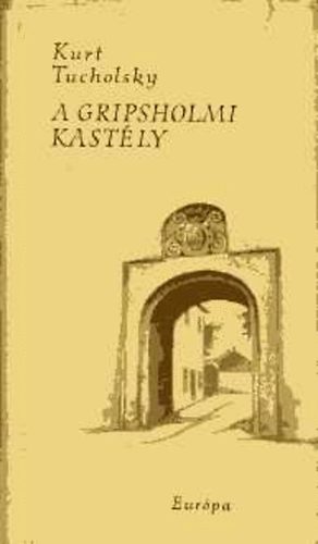 Kurt Tucholsky - A gripsholmi kastly