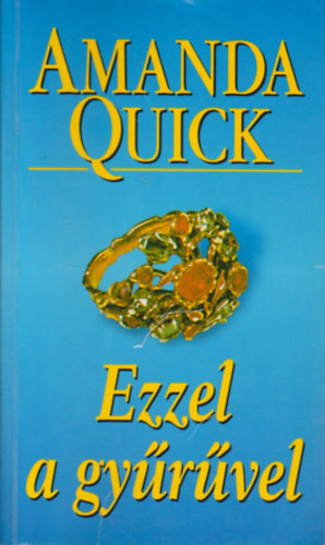 Amanda Quick - Ezzel a gyrvel