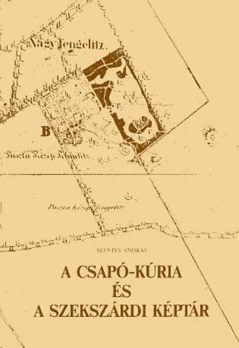Szentes Andr�s - A Csap�-k�ria �s a szeksz�rdi k�pt�r