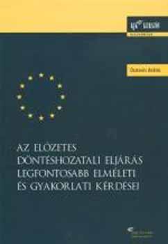 Osztovits Andrs - Az elzetes dntshozatali eljrs legfontosabb elmleti s...