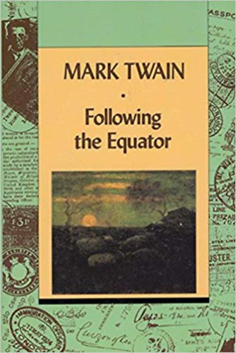 Mark Twain - Folloing the Equator I.