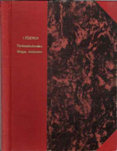 dr. L�derer Emma - A t�rt�nettudom�ny t�rgya, m�dszere a seg�d- �s rokontudom�nyok elemei - E�tv�s Lor�nd Tudom�nyegyetem B�lcs�szettudom�nyi Kar