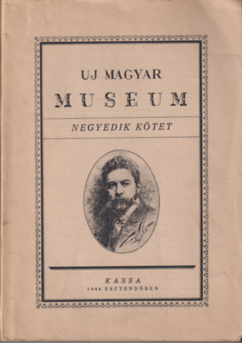 Dr. Sziklay L�szl�  (szerk) - Uj Magyar Muzeum  IV. k�tet (II. �vfolyam m�rcius, 1944)