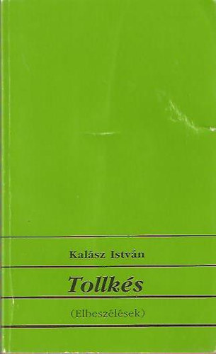 Kalász Istán - Tollkés \(Elbeszélések)