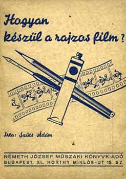Sz�cs �d�m - Hogyan k�sz�l a rajzos film?