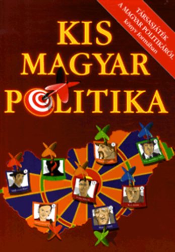 Kis magyar politika - T�rsasj�t�k a magyar politik�r�l k�nyv form�ban