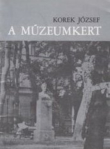 A m�zeumkert - Korek J�zsef