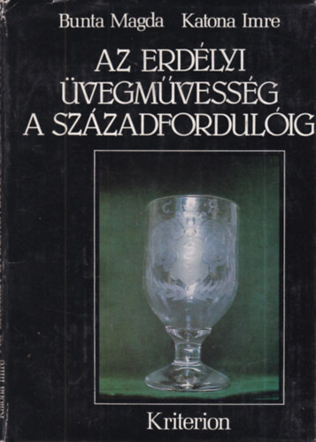 Bunta Magda; KATONA IMRE - Az erdlyi vegmvessg a szzadfordulig