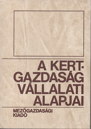 Dimny Imre  (szerk.) - A kertgazdasg vllalati alapjai