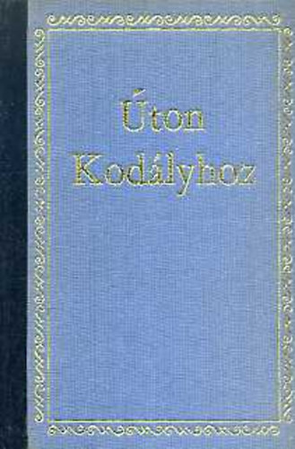 Szabolcsi Bence - ton Kodlyhoz