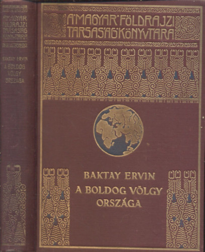Baktay Ervin, Cholnoky Jen (szerk.) - A boldog vlgy orszga - Barangolsok Kasmirban (A Magyar Fldrajzi Trsasg Knyvtra)