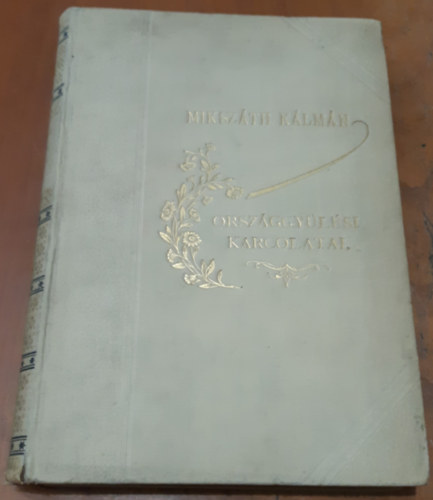 Miksz�th K�lm�n - Miksz�th K�lm�n orsz�ggy�l�si karcolatai