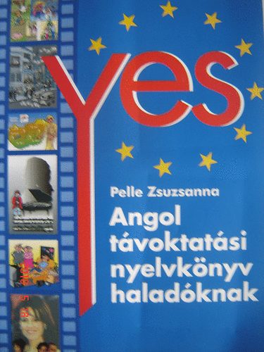 Pelle Zsuzsanna - Yes-Angol távoktatási nyelvkönyv haladóknak