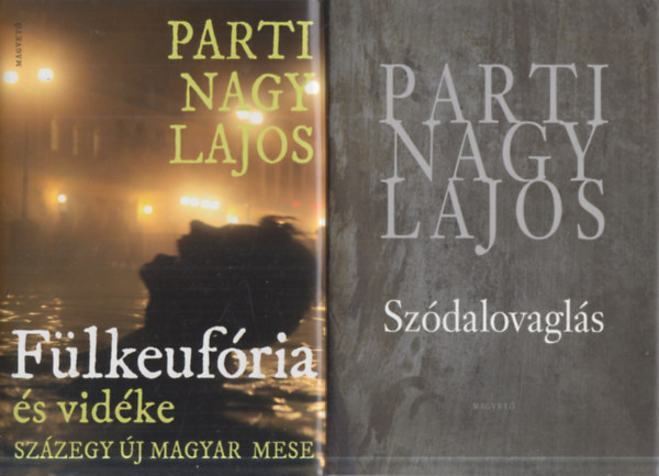 Parti Nagy Lajos - 2 db. kort�rs magyar irodalom (F�lkeuf�ria �s vid�ke + Sz�dalovagl�s)