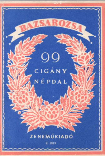 Csenki Imre-Csenki S�ndor - Bazsar�zsa (99 cig�ny n�pdal)