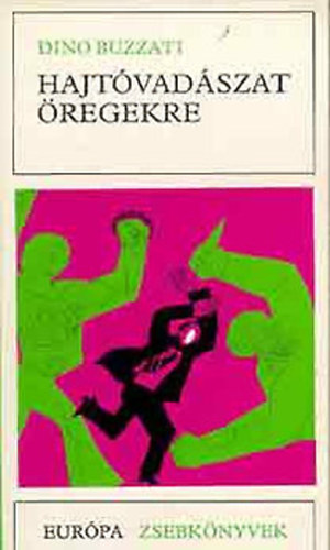 Dino Buzzati - Hajtóvadászat öregekre