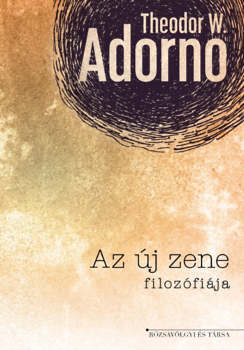 Theodor W. Adorno - Az j zene filozfija