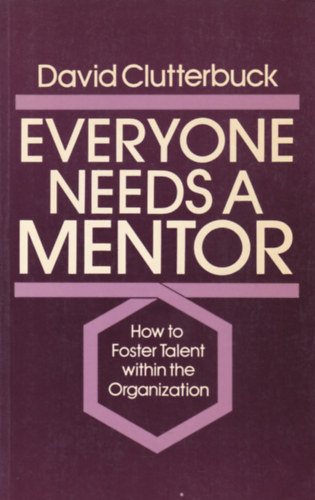 David Clutterbuck - Everyone needs a Mentor (Mindenkinek sz�ks�ge van egy mentorra - angol nyelv�)