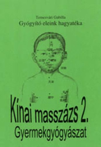 Temesvri Gabriella - Knai masszzs 2. - Gyermekgygyszat - Gygyt eleink hagyatka