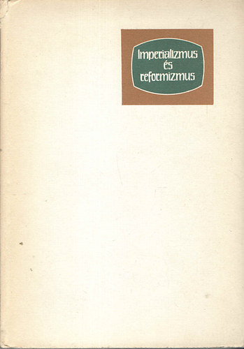 Ripp Géza - Imperializmus és reformizmus