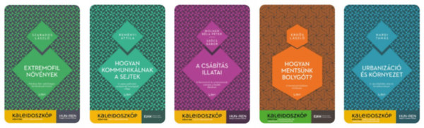 Hardi Tam�s, Erd�s L�szl�, Moln�r B�la, Sz�cs G�bor, Szabados L�szl� Rem�nyi Attila - 5 db a Kaleidoszk�p K�nyvek sorozatb�l: A cs�b�t�s illatai + Hogyan kommunik�lnak a sejtek + Extremofil n�v�nyek + Hogyan ments�nk bolyg�t? + Urbaniz�ci� �s k�rnyezet
