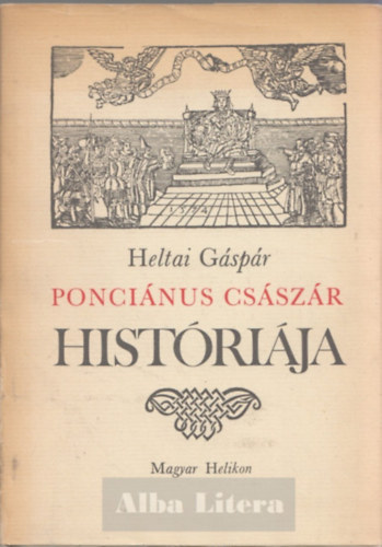 Heltai Gspr - Poncinus csszr histrija