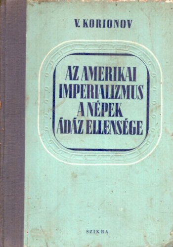 Korionov - Az amerikai imperializmus a népek ádáz ellensége