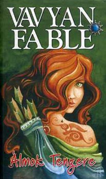 Vavyan Fable - �lmok tengere