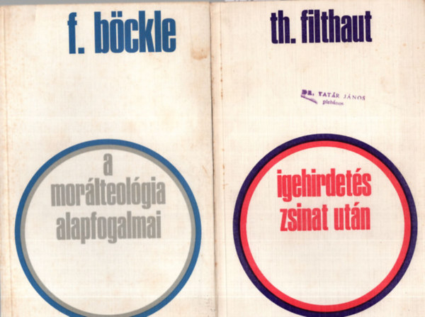 Franz Bckle, Theodor Filthaut Solt Jen - 3 db Vallsi knyv ( egytt ) 1. Igehirdets zsinat utn, 2. A morlteolgia alapfogalmai, 3. gy rtsd az jszvetsget !