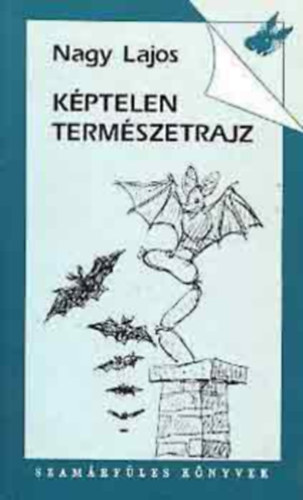 Nagy Lajos  (Szerk) - Kptelen termszetrajz (SZERKESZT cs Dra)