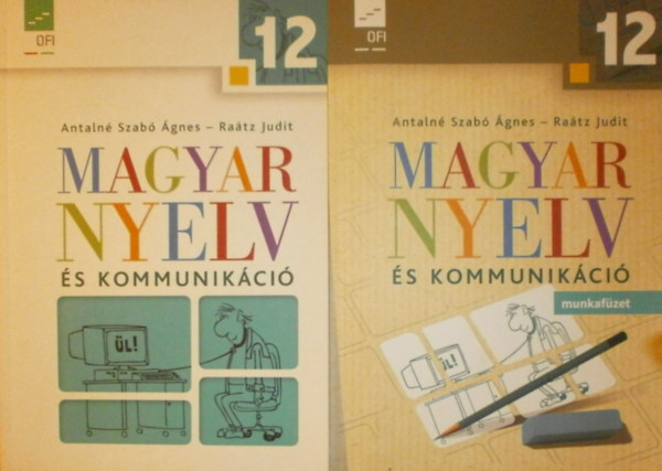 Ratz Judit Antaln Szab gnes - Magyar nyelv s kommunikci 12. Tanknyv + Munkafzet