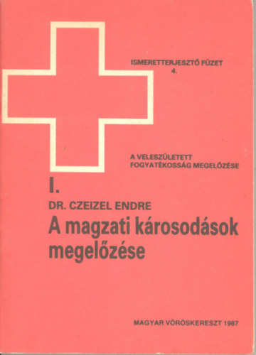 Dr. Czeizel Endre - A magzati krosodsok megelzse