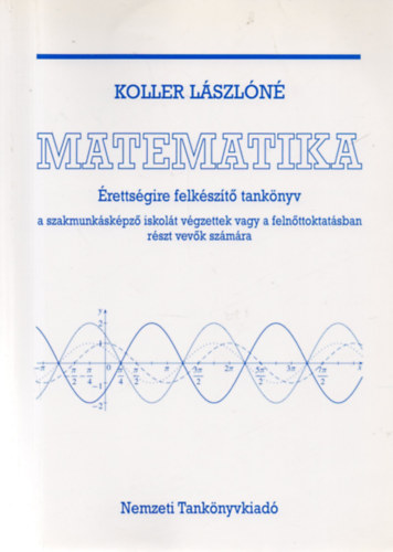 Koller Lszln - Matematika rettsgire felkszt tanknyv