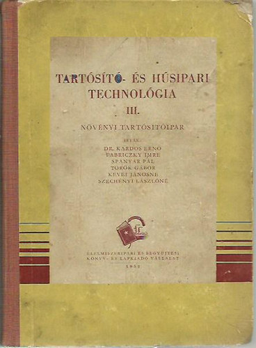 Kardos-Fabriczky-Lrincz-Spnyr - Tartst- s hsipari technolgia III.- Nvnyi tartstipar