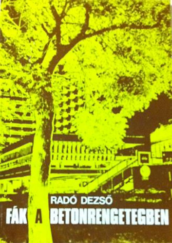 Rad Dezs - Fk a betonrengetegben