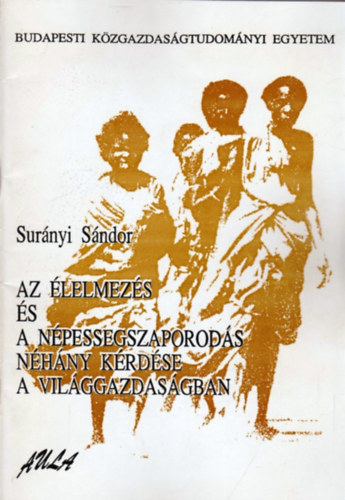 Surányi Sándor - Az élelmezés és a népességszaporodás néhány kérdése a világgazdaságban