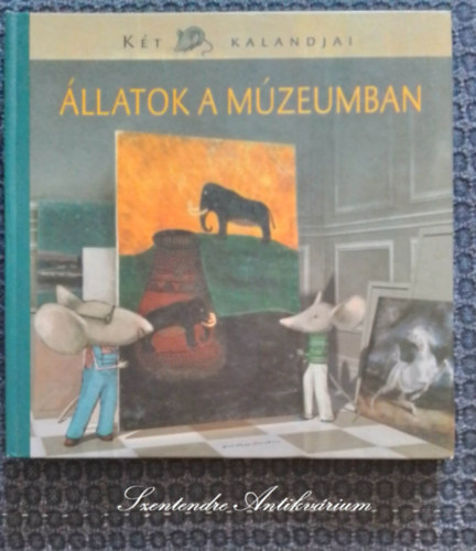 Entz Sarolta, Fekete-Horvth Erika, Mszros Jnos  Jnosi-Halsz Rita (szerk), Branda Lszl (ill.) - llatok a mzeumban - Kt egr kalandjai 1. (Branda Lszl illusztrciival)