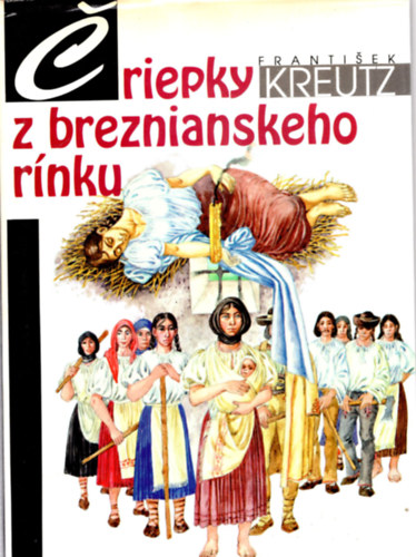 Frantisek Kreutz - Criepky Z Breznianskeho Rnku