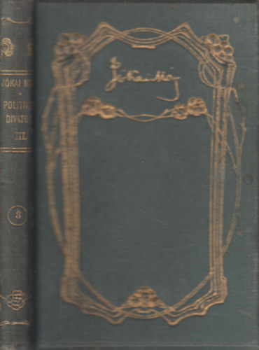 J�kai M�r - Politikai divatok III. k�tet