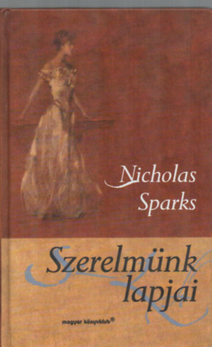 Nicholas Sparks - Szerelm�nk lapjai