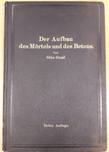 Otto Graf - Der Aufbau des M�rtels und des Betons