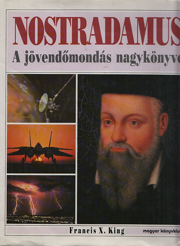 Francisx.; Stephen Skinner King - Nostradamus - A jvendmonds nagyknyve