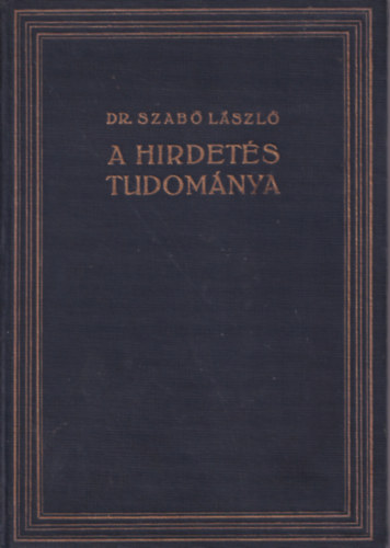 Dr. Szabó László - A hirdetés tudománya