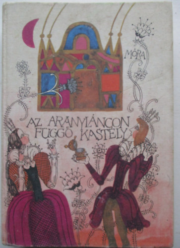 Ortutay Gyula - Az aranylncon fgg kastly