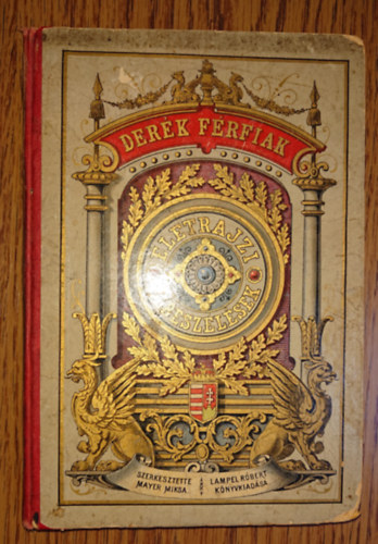 Mayer Miksa  (szerk.) - Derk frfiak - letrajzi elbeszlsek - a serdltebb ifjsg s a np szmra