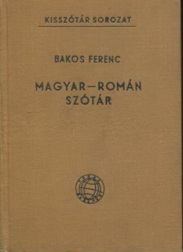Bakos Ferenc - Magyar-rom�n sz�t�r (Kissz�t�r sorozat)
