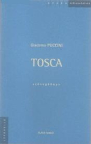 Puccini - Tosca (Opera-szövegkönyv)