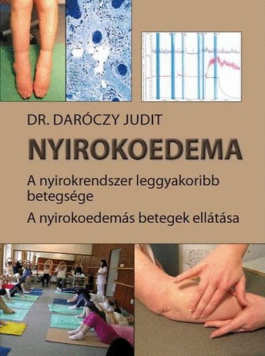 Dr. Dar�czy Judit - Nyirokoedema - A nyirokrendszer leggyakoribb betegs�ge