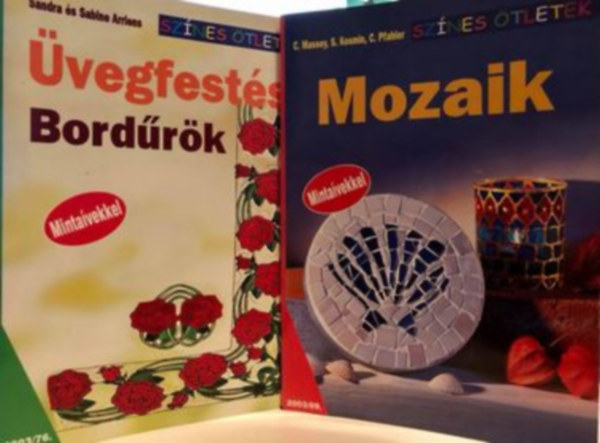 2 db kreatv fzet: Massey - Kosmin - Pfahler: Mozaik, Sandra s Sabine Arriens: vegfests, bordrk
