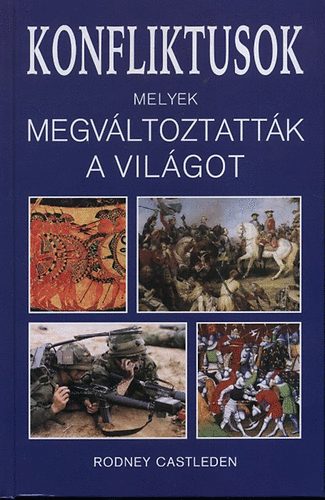 Rodney Castleden - Konfliktusok, melyek megváltoztatták a világot